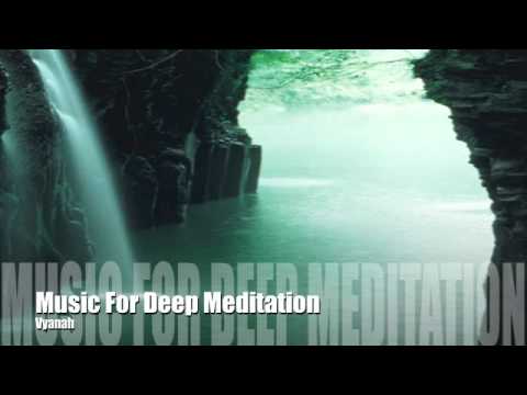 Relaxing Music For Deep Meditation – Vyanah : Meditation Music  : Video